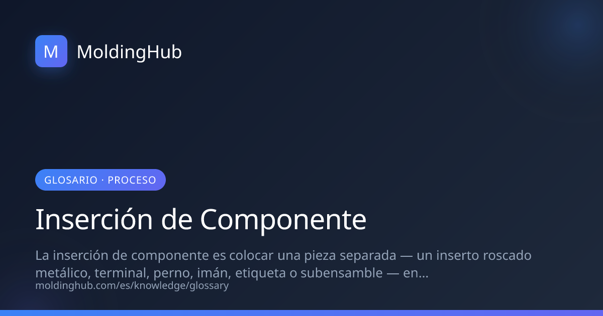 Inserción de Componente en Moldeo por Inyección | MoldingHub